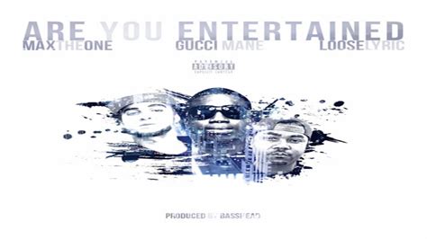 are you entertained gucci|Are You Entertained — Gucci Mane .